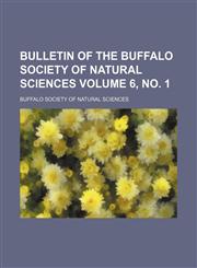 Bulletin of the Buffalo Society of Natural Sciences Volume 6, no. 1,1130631486,9781130631487