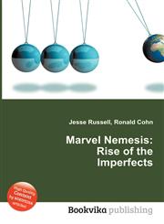 Marvel Nemesis Rise of the Imperfects,551232635X,9785512326350