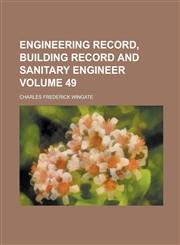 Engineering Record, Building Record and Sanitary Engineer Volume 49,1236941985,9781236941985