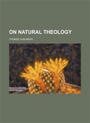 On Natural Theology (Volume 2),1458837262,9781458837264