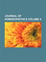 Journal of homoeopathics Volume 4,1153947196,9781153947190