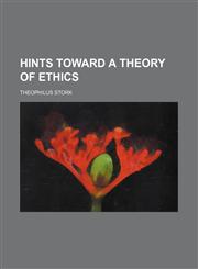 Hints toward a theory of ethics,1154577678,9781154577679