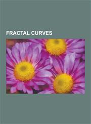 Fractal Curves Blancmange Curve, de Rham Curve, Dragon Curve, Gosper Curve, Hilbert Curve, Koch Snowflake, Levy C Curve, List of Frac,1230480560,9781230480565