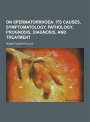 On Spermatorrhoea,1230383883,9781230383880