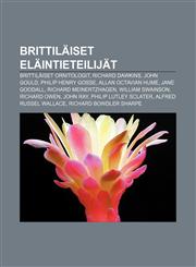 Brittiläiset eläintieteilijät Brittiläiset ornitologit, Richard Dawkins, John Gould, Philip Henry Gosse, Allan Octavian Hume, Jane Goodall,1231842075,9781231842072