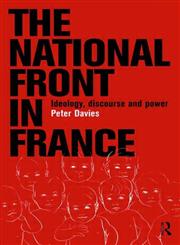 National Front in France: Ideology, Discourse and Power,0415158664,9780415158664