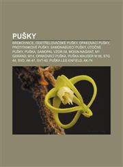 Pušky Brokovnice, Odstřelovačské pušky, Opakovací pušky, Protitankové pušky, Samonabíjecí pušky, Útočné pušky, Puška, Samopal vzor 58,1232844799,9781232844792