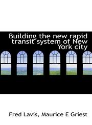 Building the new rapid transit system of New York city,1113635282,9781113635280