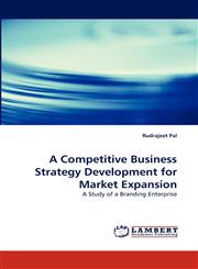 A Competitive Business Strategy Development for Market Expansion,3838321529,9783838321523