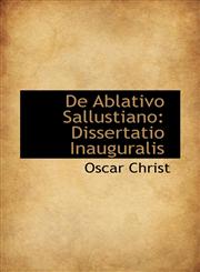 De Ablativo Sallustiano Dissertatio Inauguralis,1110197187,9781110197187