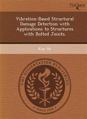 Vibration-Based Structural Damage Detection with Applications to Structures with Bolted Joints.,1249066484,9781249066484