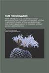 Film preservation American Film Institute, Film archives, Photo archives, National Film Preservation Board, National Film Board of Canada,1156995655,9781156995655