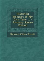 Historical Memoirs of My Own Time ... - Primary Source Edition,1287921892,9781287921899