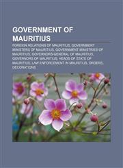Government of Mauritius Foreign relations of Mauritius, Government ministers of Mauritius, Government ministries of Mauritius,1157600336,9781157600336