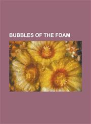 Bubbles of the Foam,1153593270,9781153593274