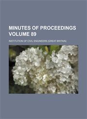 Minutes of proceedings Volume 89,1130933822,9781130933826