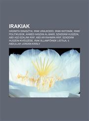 Irakiak Hasimita Dinasztia, Irak Uralkodoi, Iraki Katonak, Iraki Politikusok, Ahmed Haszan Al-Bakr, Szaddam Huszein, Abd Asz-S,1232884561,9781232884569