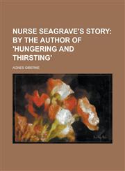 Nurse Seagrave's Story,123439720X,9781234397203