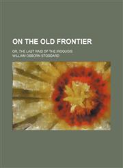 On the old frontier; or, The last raid of the Iroquois,1151092495,9781151092496