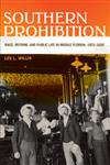 Southern Prohibition Race, Reform, and Public Life in Middle Florida, 1821-1920,0820329274,9780820329277