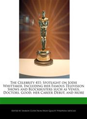 The Celebrity 411 Spotlight on Jodie Whittaker, Including Her Famous Television Shows and Blockbusters Such as Venus, Doctors, Good, Her,1276222319,9781276222310