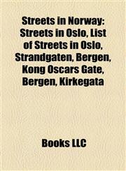 Streets in Norway Streets in Oslo, List of Streets in Oslo, Strandgaten, Bergen, Kong Oscars Gate, Bergen, Kirkegata,1158078269,9781158078264