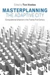 Masterplanning the Adaptive City Computational Urbanism in the Twenty-First Century,0415534801,9780415534802