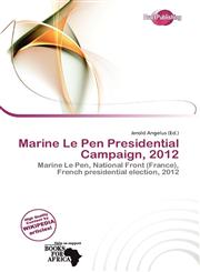 Marine Le Pen Presidential Campaign, 2012,620119990X,9786201199903