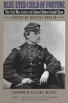 Blue-Eyed Child of Fortune The Civil War Letters of Colonel Robert Gould Shaw,0820321745,9780820321745