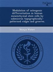 Modulation of osteogenic differentiation in human mesenchymal stem cells by submicron topographically-patterned ridges and grooves.,1249847400,9781249847403