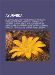 Ayurveda Nagarjuna, Maharishi Vedic Approach to Health, Shurangama Mantra, Rasayana, Ayurveda Law, Sushruta Samhita, Siddha, th,1156400538,9781156400531