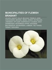 Municipalities of Flemish Brabant Leuven, Haacht, Halle, Belgium, Tremelo, Asse, Hoegaarden, Beersel, Meise, Herent, Rotselaar, Linkebeek,1156541654,9781156541654
