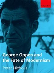 George Oppen and the Fate of Modernism,0199678464,9780199678464