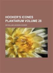 Hooker's Icones Plantarum Volume 28,1130100073,9781130100075
