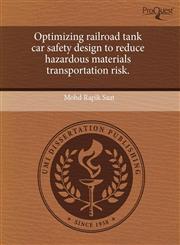 Optimizing railroad tank car safety design to reduce hazardous materials transportation risk.,1243699876,9781243699879