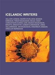 Icelandic writers Halldór Laxness, Snorri Sturluson, Magnús Eiríksson, Finnur Magnússon, Megas, Einar Hjörleifsson Kvaran, Sjón, Magnus Magnusson, Birgitta Jónsdóttir, Gunnar Gunnarsson, Jónas Hallgrímsson, Jón Magnússon,1156841720,9781156841723