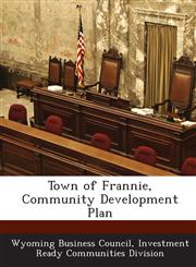 Town of Frannie, Community Development Plan,1288791259,9781288791255