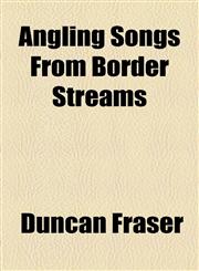 Angling Songs From Border Streams,1154610322,9781154610321