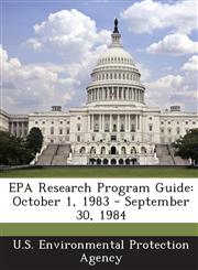 EPA Research Program Guide October 1, 1983 - September 30, 1984,1288680686,9781288680689