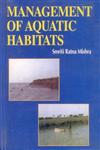Management of Aquatic Habitats 1st Edition,8170352797,9788170352792
