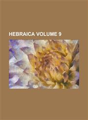 Hebraica Volume 9,1130935493,9781130935493