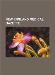 New England medical gazette Volume 24,1150299991,9781150299995