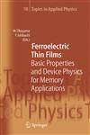 Ferroelectric Thin Films Basic Properties and Device Physics for Memory Applications,3540241639,9783540241638