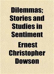Dilemmas; Stories and Studies in Sentiment,115223286X,9781152232860