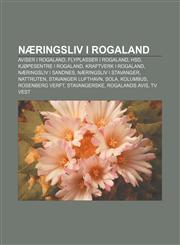 Næringsliv i Rogaland Aviser i Rogaland, Flyplasser i Rogaland, HSD, Kjøpesentre i Rogaland, Kraftverk i Rogaland, Næringsliv i Sandnes,1232793647,9781232793649