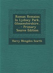 Roman Remains in Lydney Park, Gloucestershire... - Primary Source Edition,1294368389,9781294368380