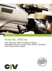Fred M. Wilcox,6135837583,9786135837582
