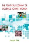 The Political Economy of Violence Against Women,0199755914,9780199755912