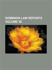 Dominion Law Reports Volume 36,1234265117,9781234265113