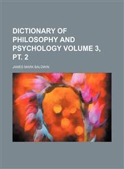Dictionary of philosophy and psychology Volume 3, pt. 2,1236473655,9781236473653